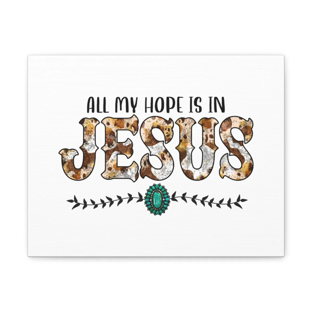 Scripture Walls All My Hope Is In Jesus Romans 15:13 Christian Wall Art Bible